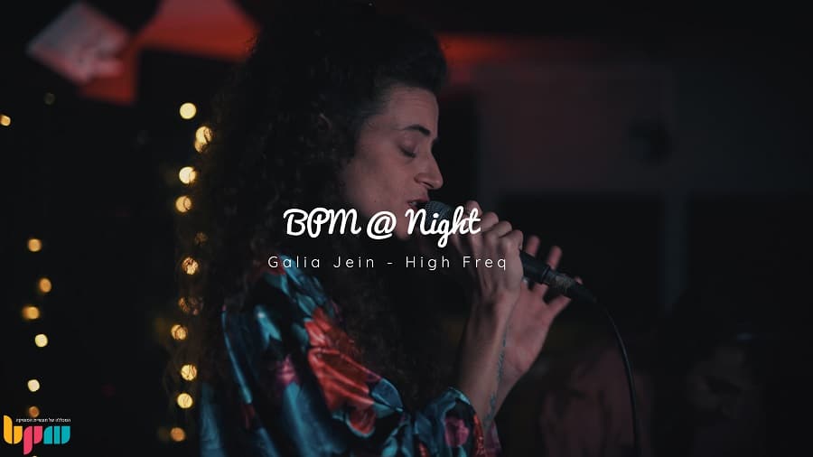 Galia Jein מבצעים את ‘High Freq’ ב-BPM @ Night